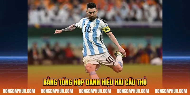 Bảng tổng hợp danh hiệu hai cầu thủ