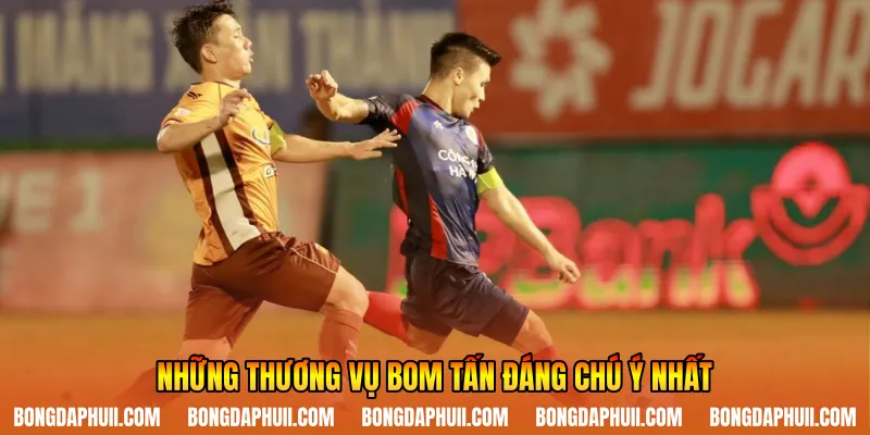 Những thương vụ bom tấn đáng chú ý nhất
