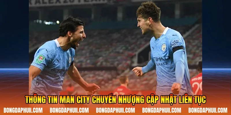 Thông tin Man City chuyển nhượng cập nhật liên tục