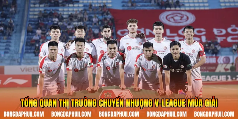 Tổng quan thị trường chuyển nhượng V-league mùa giải