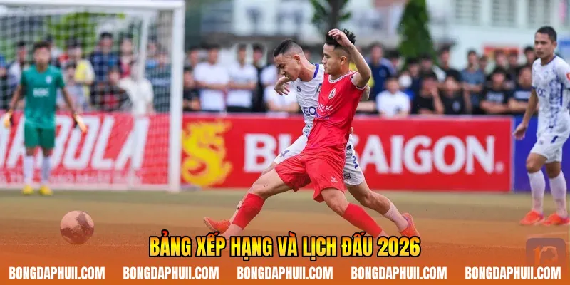 Bảng xếp hạng và lịch đấu 2026