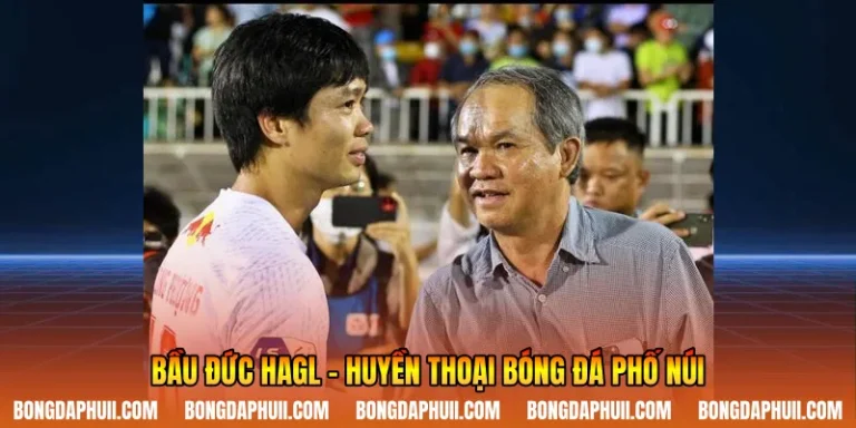 Bầu Đức HAGL - Huyền Thoại Bóng Đá Phố Núi