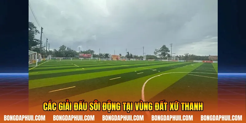 Các giải đấu sôi động tại vùng đất xứ Thanh