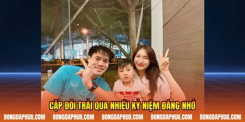 Cặp đôi trải qua nhiều kỷ niệm đáng nhớ