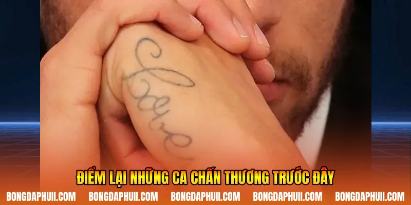 Điểm lại những ca chấn thương trước đây