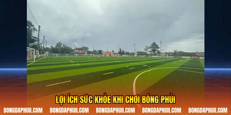 Lợi ích sức khỏe khi chơi bóng phủi