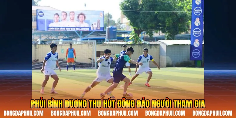 Phủi Bình Dương thu hút đông đảo người tham gia