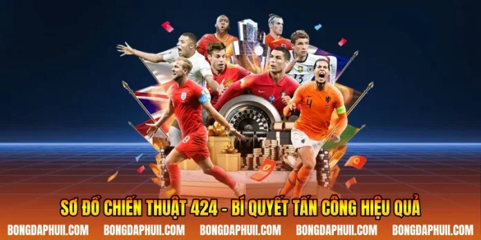 Sơ Đồ Chiến Thuật 424 - Bí Quyết Tấn Công Hiệu Quả